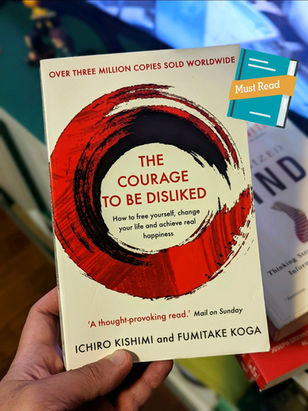 The Courage to be Disliked: The Ultimate Blueprint for Achieving Real Happiness