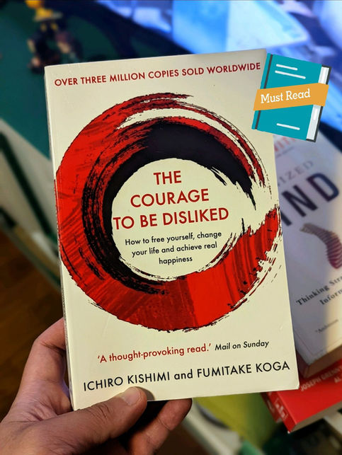 The Courage to be Disliked: The Ultimate Blueprint for Achieving Real Happiness
