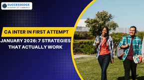 CA Inter in First Attempt for January 2026: 7 Strategies That Actually Work