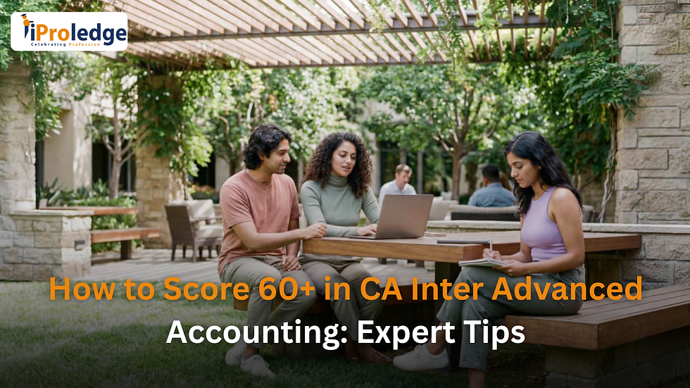 How to Score 60+ in CA Inter Advanced Accounting: Expert Tips