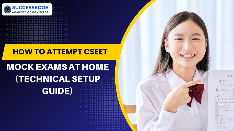 How to Attempt CSEET Mock Exams at Home (Technical Setup Guide)
