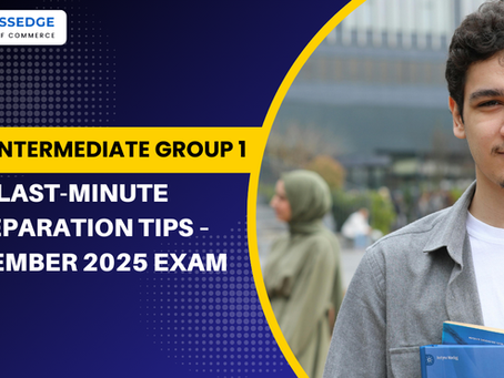 CMA Intermediate Group 1 Last-Minute Preparation Tips – December 2025 Exam
