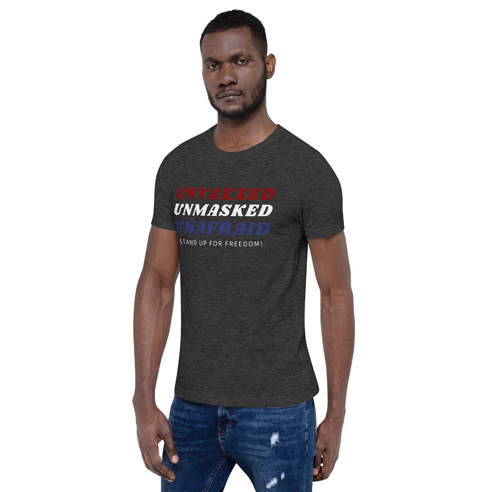 Thumbnail: Unvaxxed, Unmasked, Unafraid Unisex T-shirt (white letters)