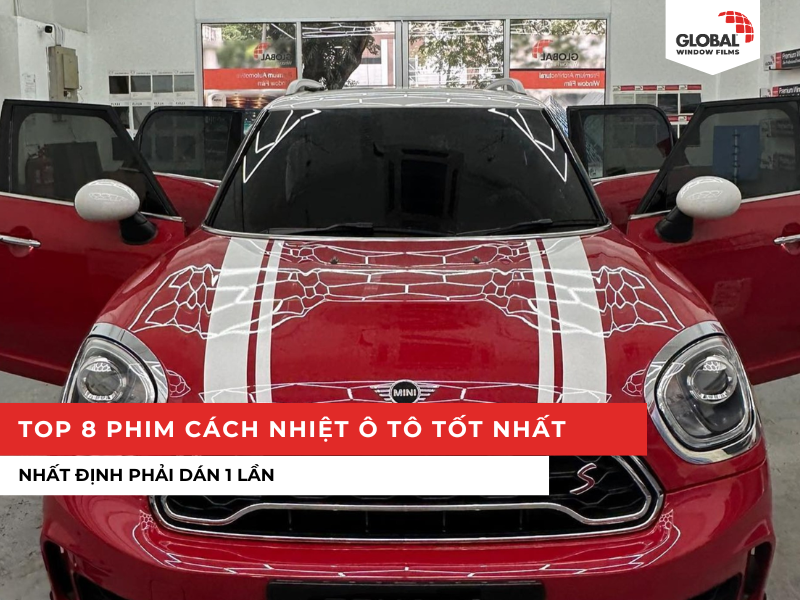 Top 8 phim cách nhiệt ô tô tốt nhất mà bạn phải dán