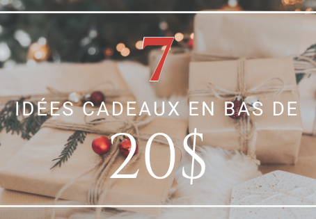 7 idées cadeaux en bas de 20$