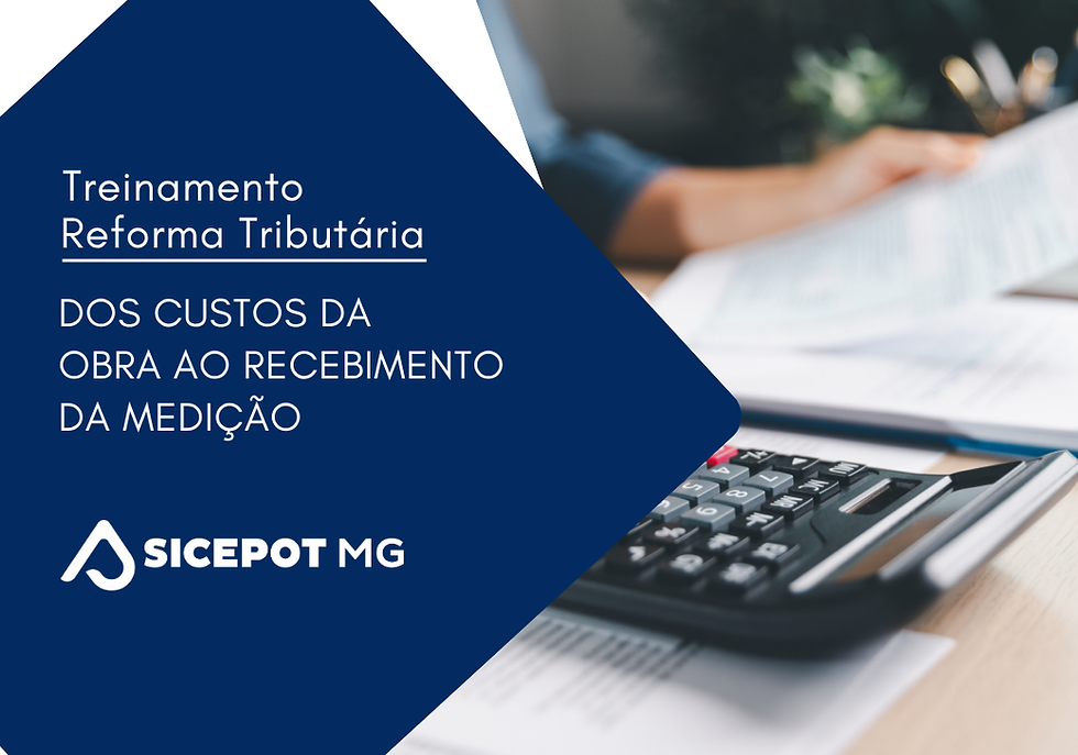 Treinamento Reforma Tributária: dos Custos da Obra ao Recebimento da Medição