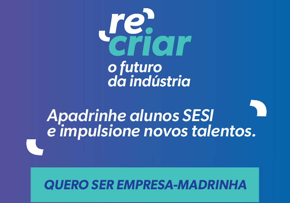 Projeto ReCriar do SESI disponibiliza de bolsas de estudo