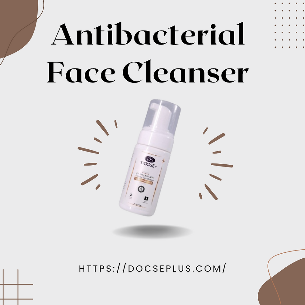 Antibacterial Face Cleanser - Everything You Need to Know