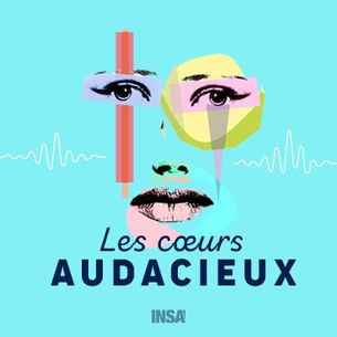 Podcast : "Les coeurs audacieux"