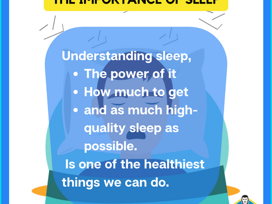 The Importance of sleep.