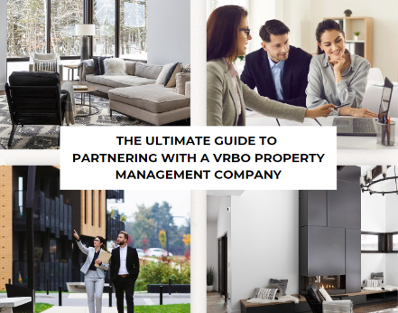 The Ultimate Guide to Partnering with a VRBO Property Management Company