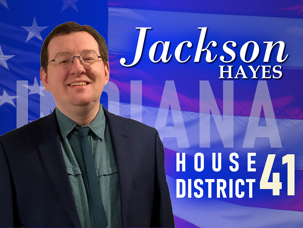 Elect Jackson Hayes for Indiana House District 41