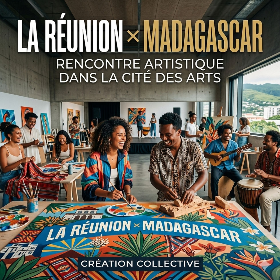 đ LA RĂUNION Ă MADAGASCAR : RENCONTRE ARTISTIQUE DANS LA CITĂ DES ARTS