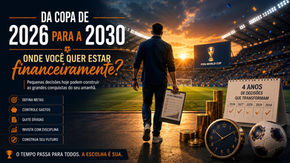 Ilustração de uma pessoa caminhando em direção a um estádio de futebol ao pôr do sol, segurando um plano financeiro. Ao lado, aparecem um calendário de quatro anos, moedas, um relógio e um gráfico de crescimento, simbolizando planejamento financeiro, disciplina e a construção do patrimônio entre as Copas do Mundo de 2026 e 2030.