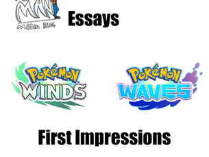 Media Essays: Pokémon Winds and Waves (First Impressions) 