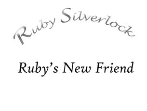 Ruby's New Friend (A Silverlock Sisters Short Story)