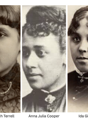 Unsung Architects of Freedom: How Mary Church Terrell, Anna Julia Cooper, and Ida Gibbs Hunt Helped Shape Civil Rights and Women's Suffrage