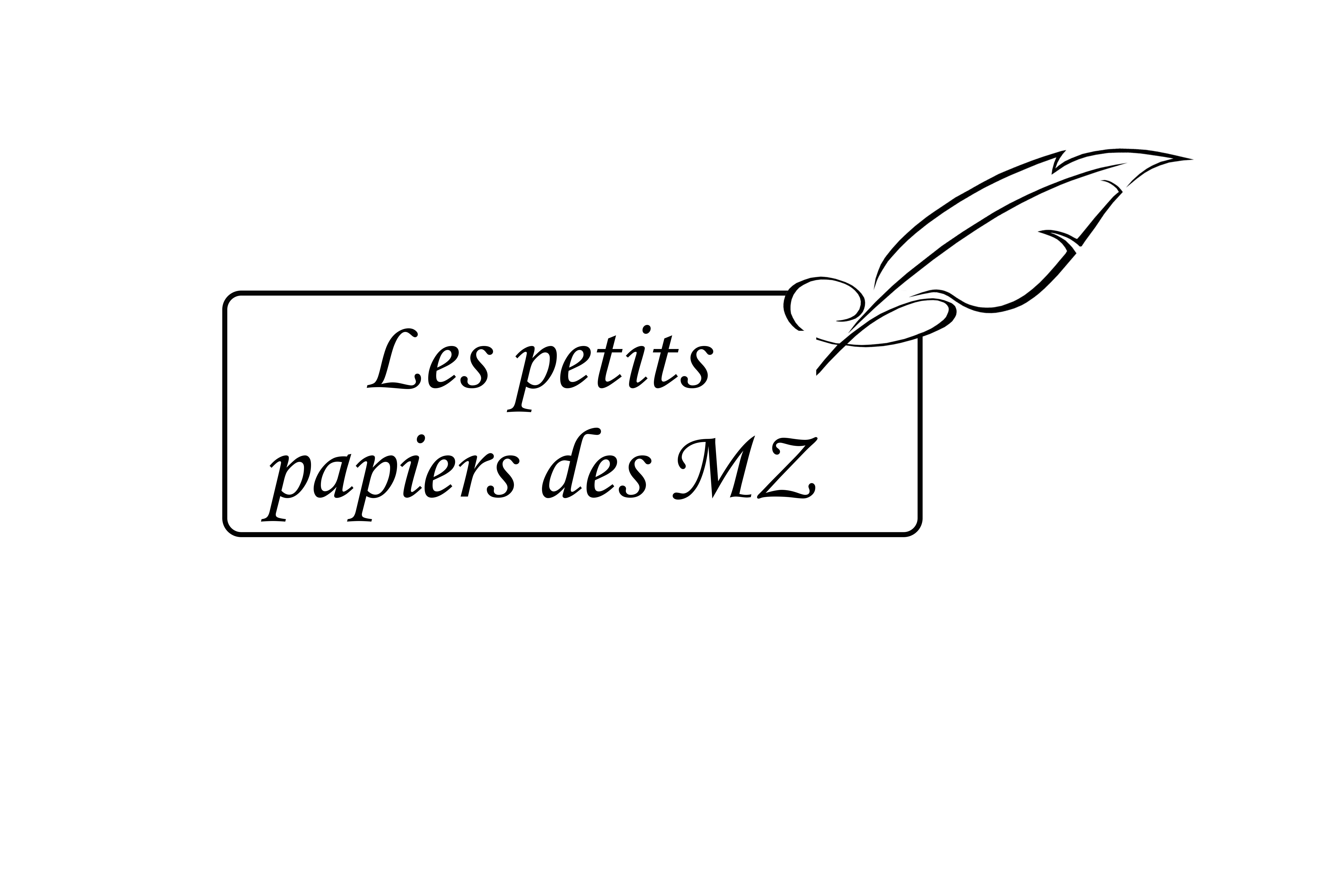 Les petits papiers de MZ