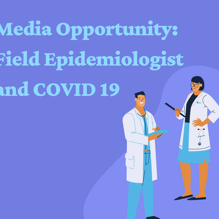 Media opportunity: Field Epidemiologists and COVID-19