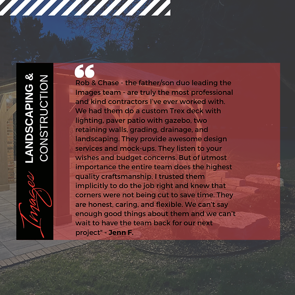 Client testimonial for custom Trex deck, patio, retaining wall, and landscaping project by Images Landscaping & Construction