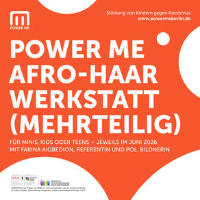 POWER ME AFRO-HAAR WERKSTATT für Minis, Kids und Teens!
