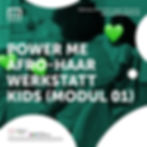 POWER ME AFRO-HAAR WERKSTATT KIDS Online (Modul 01)