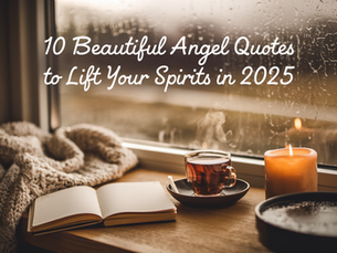 Cozy scene with raindrops on window, tea, open journal, and candle on a wooden table. Angel quote "10 Beautiful Angel Quotes to Lift Your Spirits in 2025."
