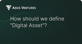 이지스벤처스 research Digital Asset을 어떻게 정의해야 하는가 – 화폐의 사용예와 학설을 중심으로
