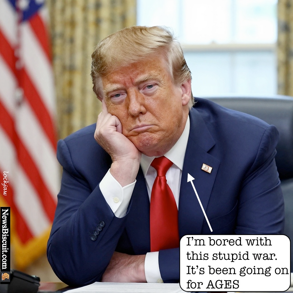 What may lead the king of ADHD to end the war on Iran?