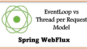 Spring Webflux: EventLoop vs Thread per Request Model