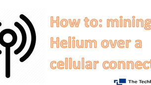 How to: mining Helium over a cellular connection