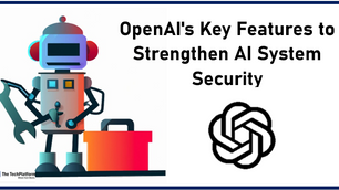 OpenAI's Key Features for Safeguarding Infrastructure