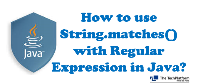 How to use String.matches() with Regular Expression in Java?
