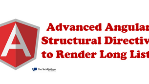 Advanced Angular Structural Directive to Render Long Lists