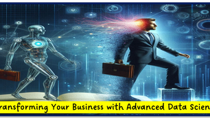 Transforming Your Business with Advanced Data Science: A Must-Read Guide for Professionals