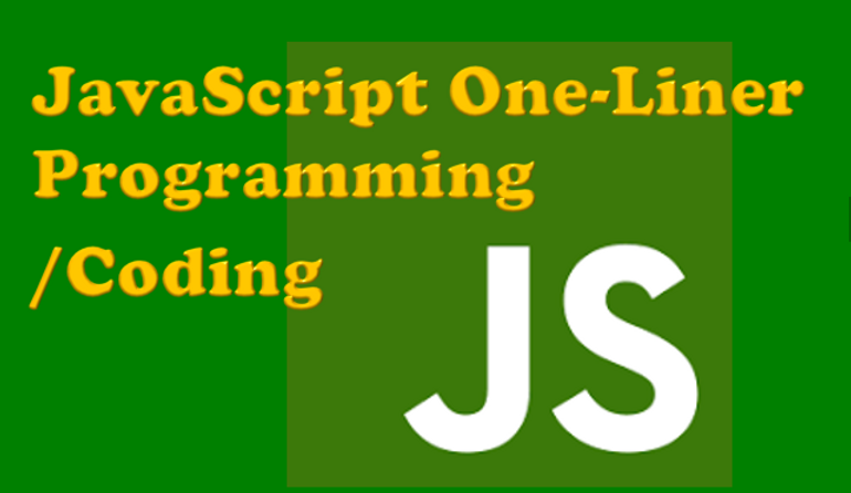 JavaScript One-Liner coding/ Programming