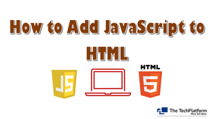 How to Add JavaScript to HTML?