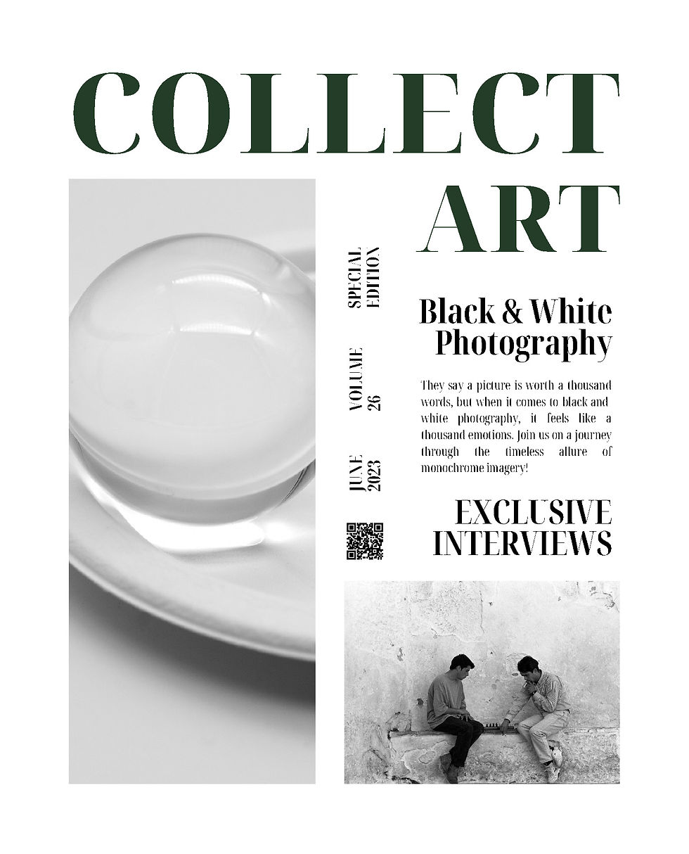 B&W Photography/ Special Edition June. 2023. Collect Art.
