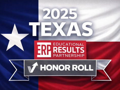 ERP ANNOUNCES 2025 LIST OF TEXAS HONOR ROLL SCHOOLS AND DISTRICTS