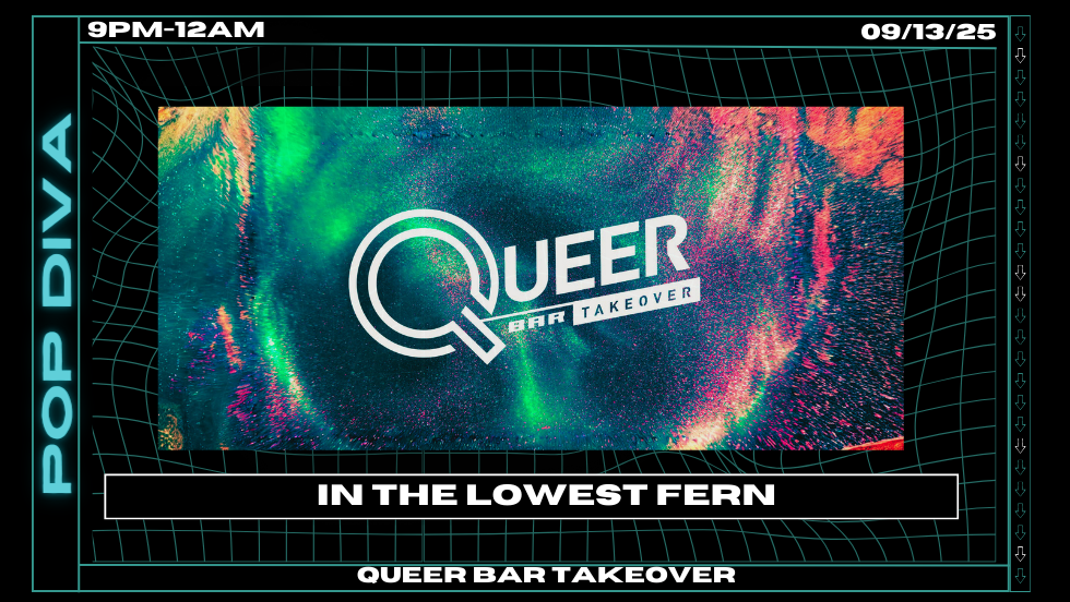 Queer Bar Takeover - In The Lowest Fern