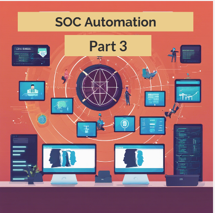 SOC Automation Project Part 3