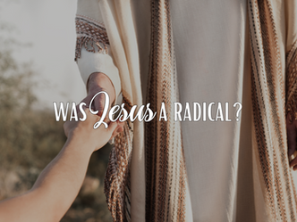 Was Jesus a Radical? A Deep Dive into His Liberality