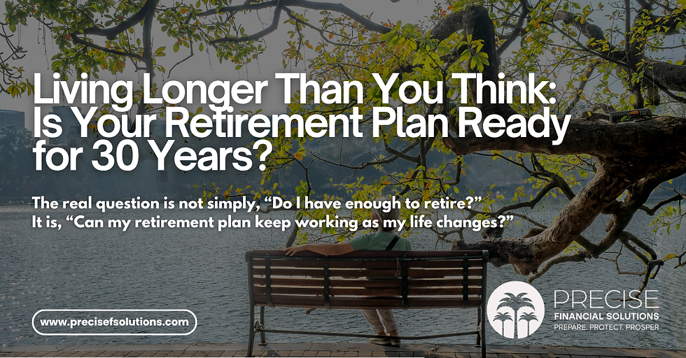 Living Longer Than You Think: Is Your Retirement Plan Ready for 30 Years?