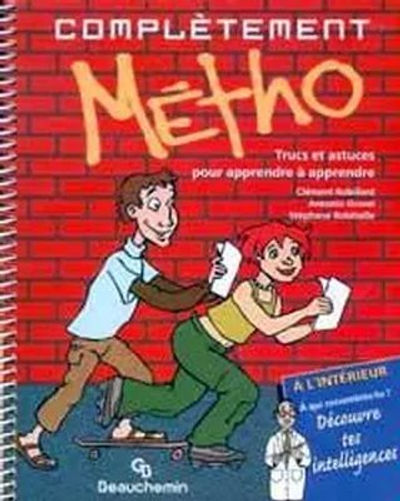 Complétement Métho - Trucs et astuces pour apprendre à apprendre