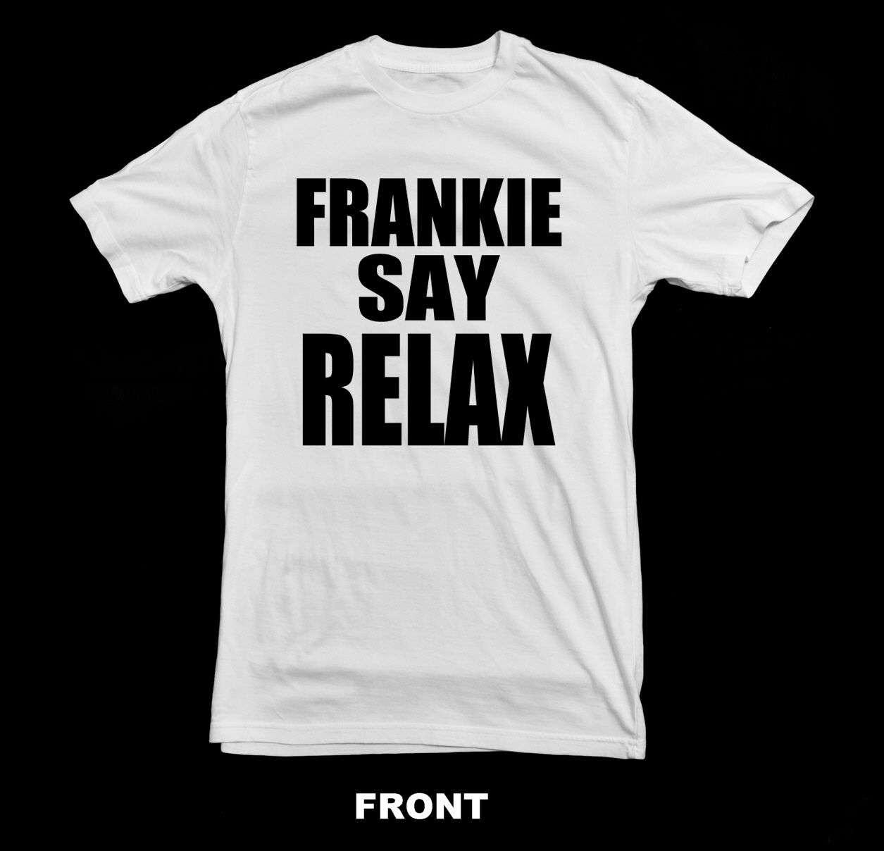 Frankie Say Relax Frankie Goes To Hollywood T Shirt