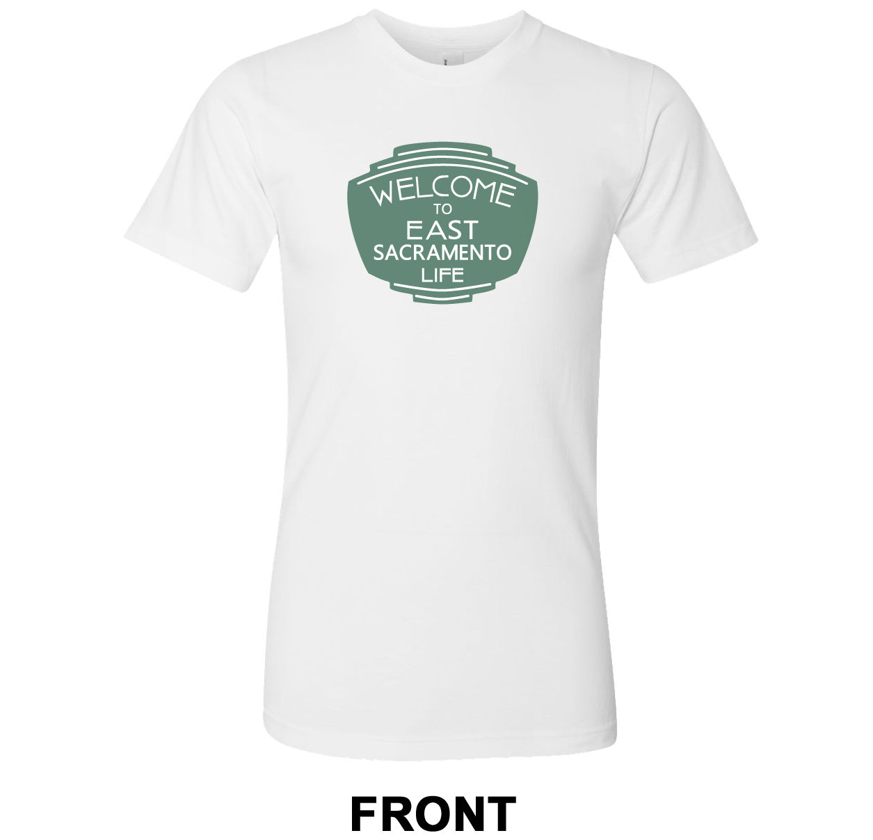Welcome to East Sac Life T-Shirt | Unisex and Ladies Styles