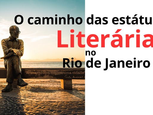 O caminho das estátuas literárias no Rio de Janeiro
