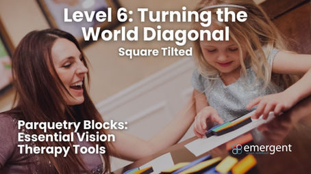 Essential Vision Therapy Tools Series — Parquetry Blocks Level 6: Turning the World Diagonal (Square Tilted)