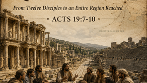 Epicenter for ReformissionFrom Twelve Disciples to an Entire Region Reached (Acts 19:7-10)