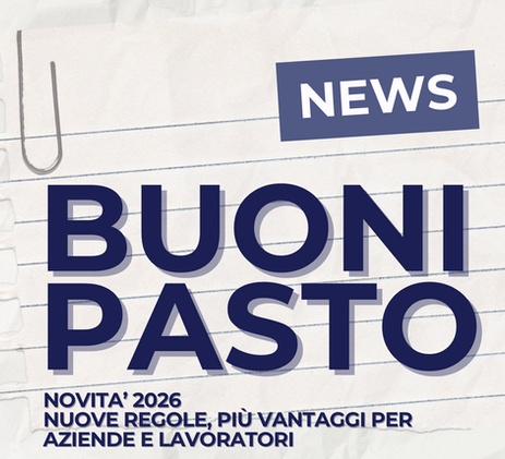Buoni pasto 2026: cosa cambia e perché può diventare un’opportunità per le aziende